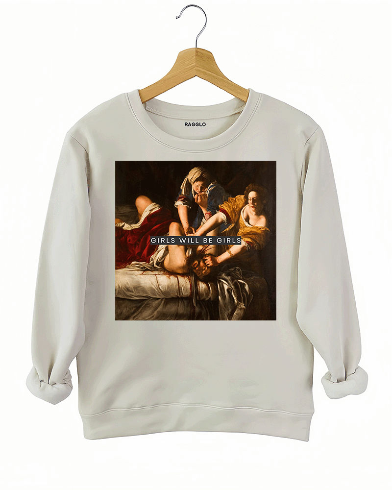 Ragglo beige women's sweatshirt with Judith Beheading Holofernes design and "Girls Will Be Girls" text.