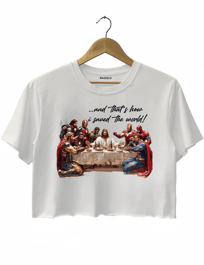 Ragglo white women's crop top featuring superheroes in a Last Supper scene with text "...and That's how I saved the world!"