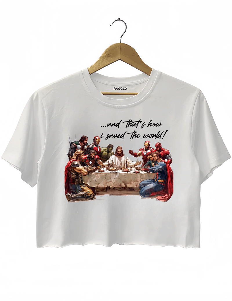 Ragglo white women's crop top featuring superheroes in a Last Supper scene with text "...and That's how I saved the world!"