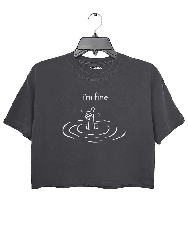 Ragglo dark gray crop top featuring 'i’m fine' text with a sarcastic drowning hand graphic, perfect for mental health awareness and humorous streetwear.