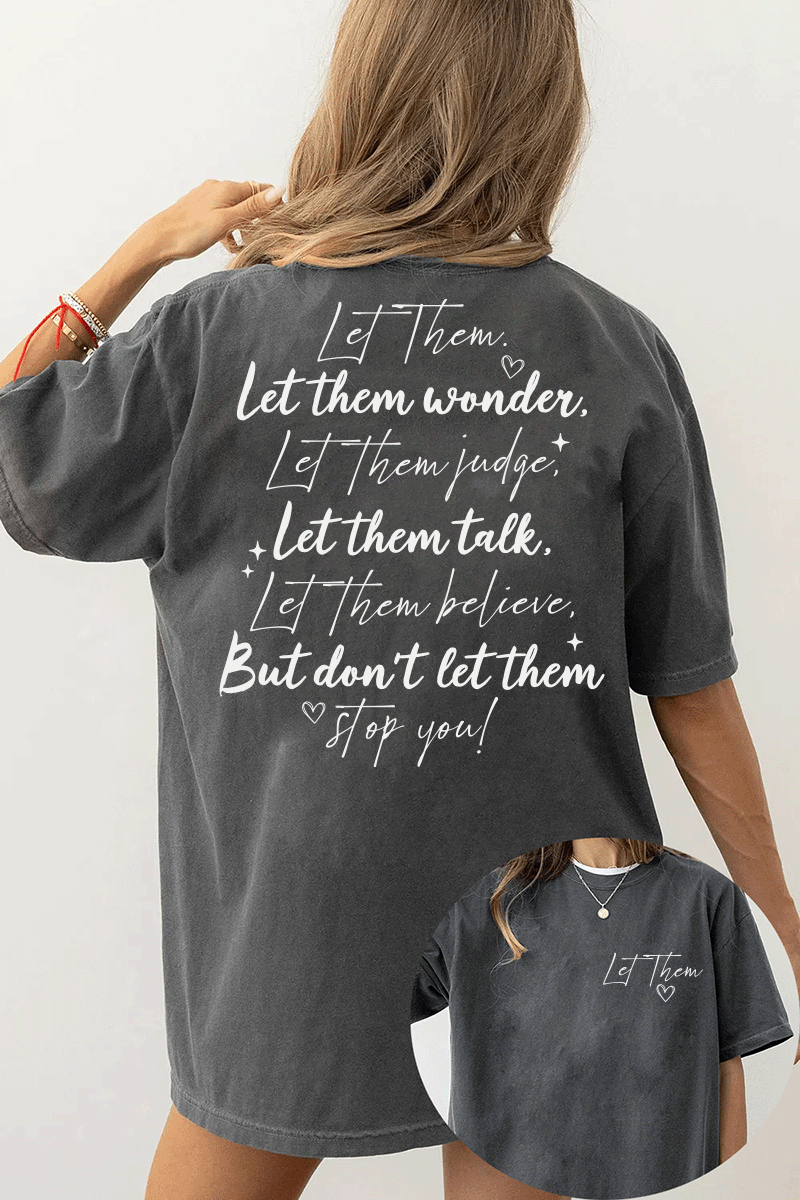 Ragglo dark gray women's T-Shirt featuring 'Let Them' with a heart on the front and the motivational text 'Let Them Wonder, Let Them Judge, Let Them Talk, Let Them Believe, But Don’t Let Them Stop You!' with a heart on the back, in an empowering graphic design.