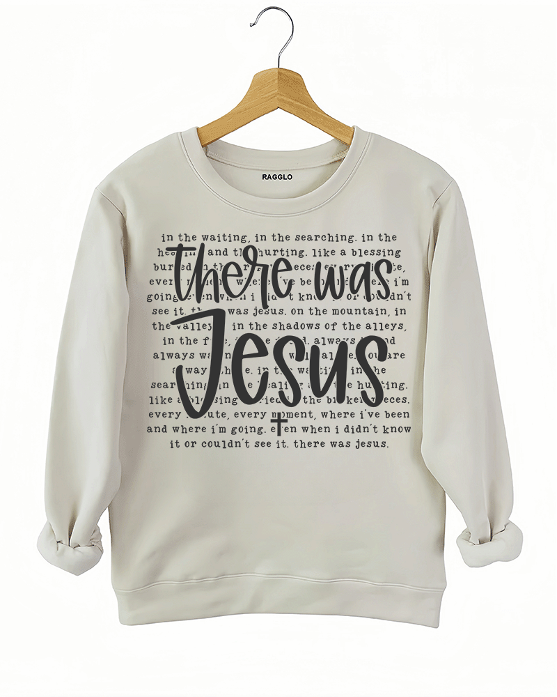 Ragglo beige sweatshirt with "There Was Jesus" text in white, featuring a Christian faith-inspired design with spiritual lyrics.