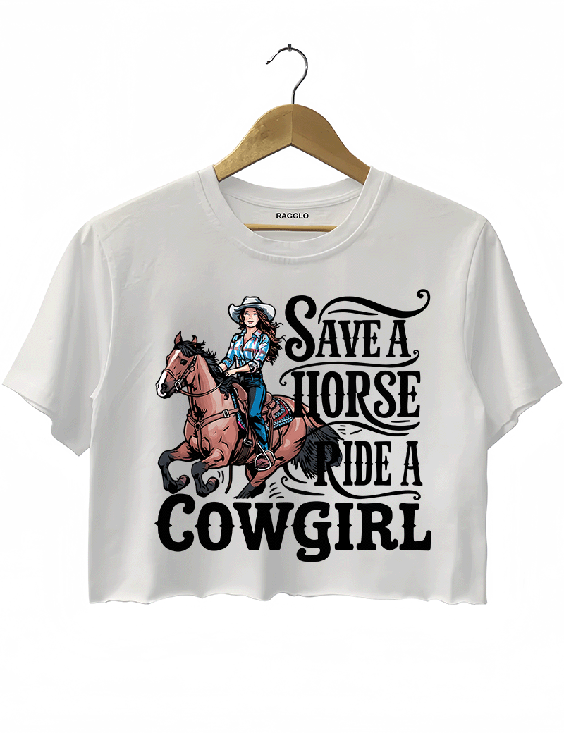 Save A Horse Ride A Cowgirls Crop Top