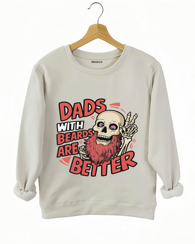 Dads With Beards Are Better Sweatshirt