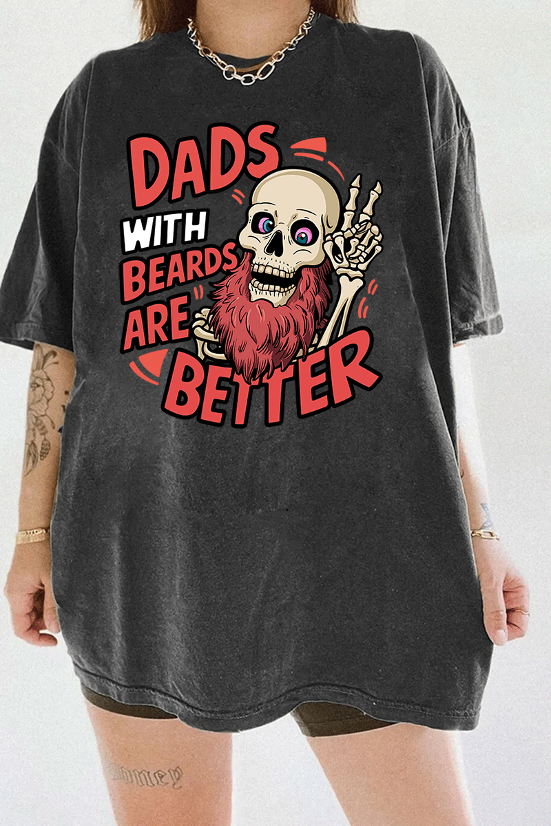 Dads With Beards Are Better Tee