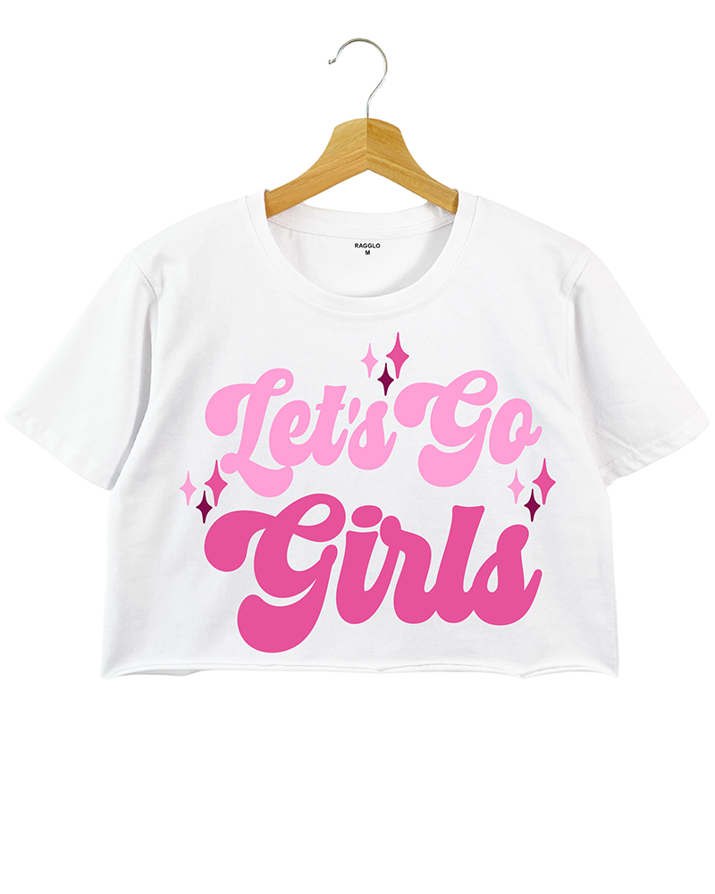 Lets Go Girls Crop Top