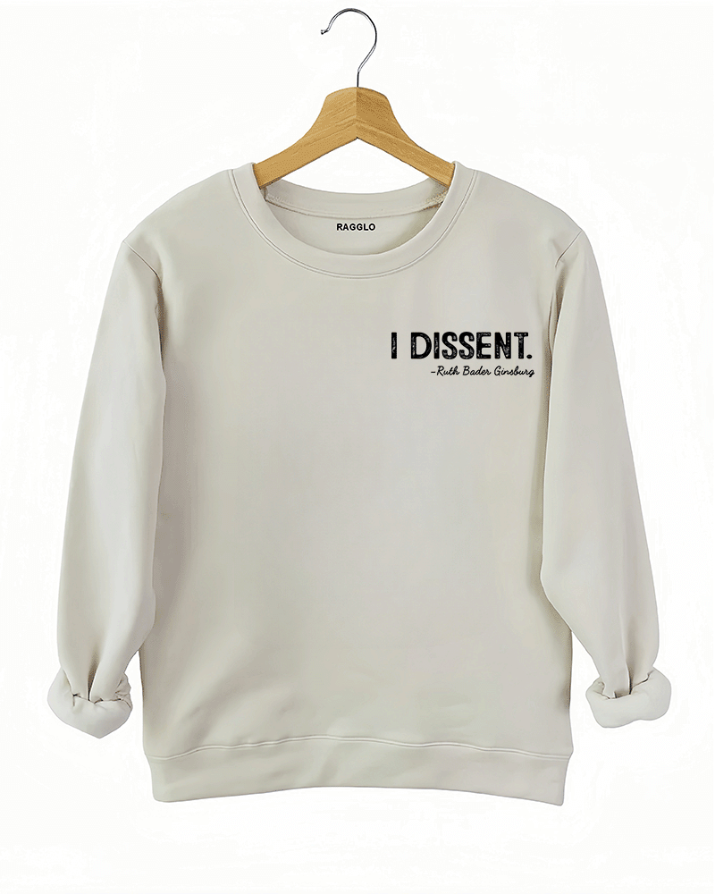 A beige crop sweatshirt from Ragglo with the text "I DISSENT." and a quote attributed to Ruth Bader Ginsburg on the front.

