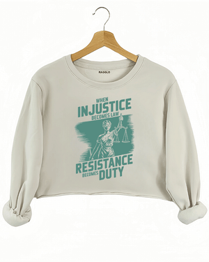 Ragglo beige crop sweatshirt with ink green 'When Injustice Becomes Law, Resistance Becomes Duty' slogan and Lady Justice design pattern
