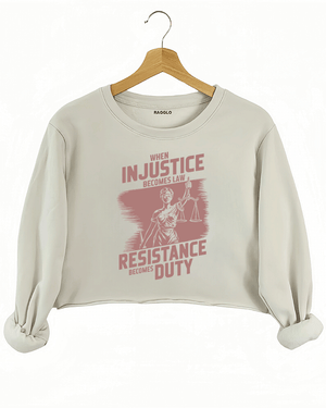 Ragglo beige crop sweatshirt with rose brown 'When Injustice Becomes Law, Resistance Becomes Duty' slogan and Lady Justice design pattern