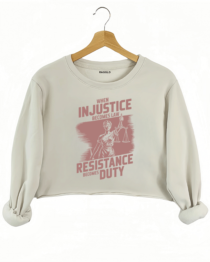 Ragglo beige crop sweatshirt with rose brown 'When Injustice Becomes Law, Resistance Becomes Duty' slogan and Lady Justice design pattern