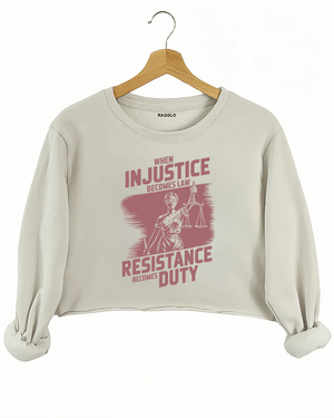 Ragglo beige crop sweatshirt with rose 'When Injustice Becomes Law, Resistance Becomes Duty' slogan and Lady Justice design pattern