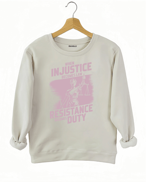 Ragglo beige sweatshirt with light pink 'When Injustice Becomes Law, Resistance Becomes Duty' slogan and Lady Justice design pattern