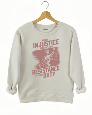 Ragglo beige sweatshirt with rose brown 'When Injustice Becomes Law, Resistance Becomes Duty' slogan and Lady Justice design pattern