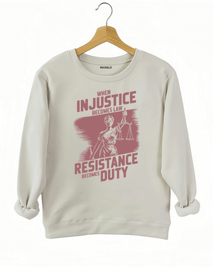 Ragglo beige sweatshirt with rose 'When Injustice Becomes Law, Resistance Becomes Duty' slogan and Lady Justice design pattern