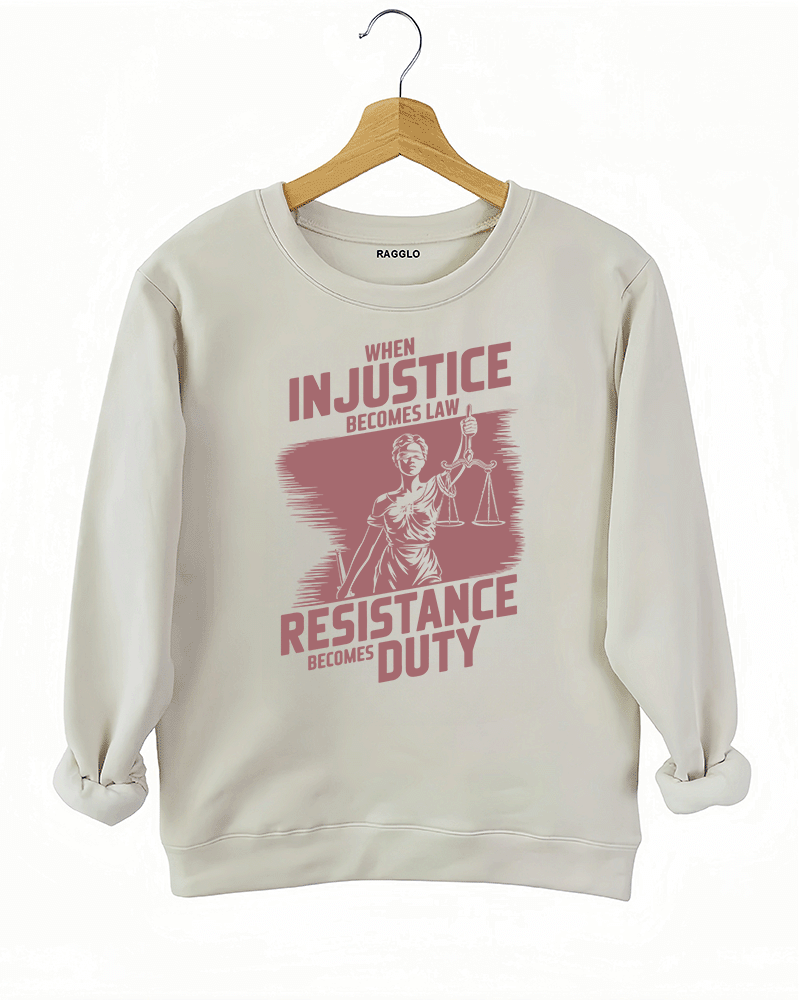 Ragglo beige sweatshirt with rose 'When Injustice Becomes Law, Resistance Becomes Duty' slogan and Lady Justice design pattern