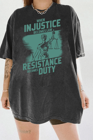 Ragglo dark gray women's tee with ink green 'When Injustice Becomes Law, Resistance Becomes Duty' slogan and Lady Justice design pattern