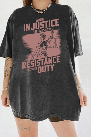 Ragglo dark gray women's tee with rose brown 'When Injustice Becomes Law, Resistance Becomes Duty' slogan and Lady Justice design pattern