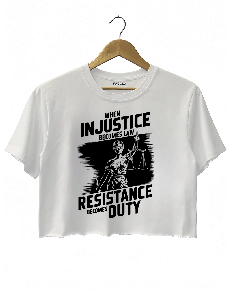 Ragglo white crop top with black 'When Injustice Becomes Law, Resistance Becomes Duty' pattern

