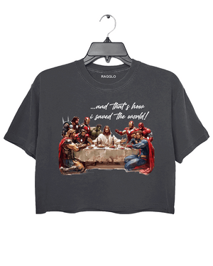 Ragglo dark gray women's crop top featuring superheroes in a Last Supper scene with text "...and That's how I saved the world!"



