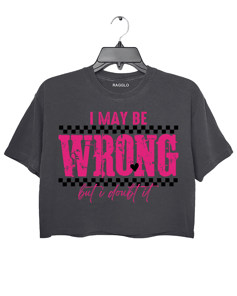 Women's white Ragglo crop top with pink "I May Be Wrong But I Doubt It" text and heart design