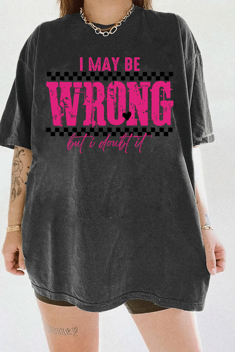 Women's dark grey Ragglo T-shirt with pink "I May Be Wrong But I Doubt It" text and heart design