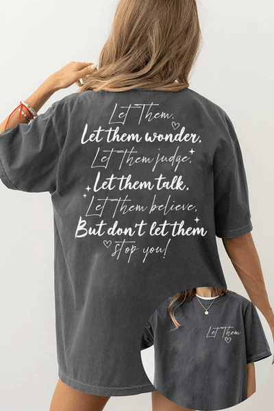 Ragglo dark gray women's T-Shirt featuring 'Let Them' with a heart on the front and the motivational text 'Let Them Wonder, Let Them Judge, Let Them Talk, Let Them Believe, But Don’t Let Them Stop You!' with a heart on the back, in an empowering graphic design.