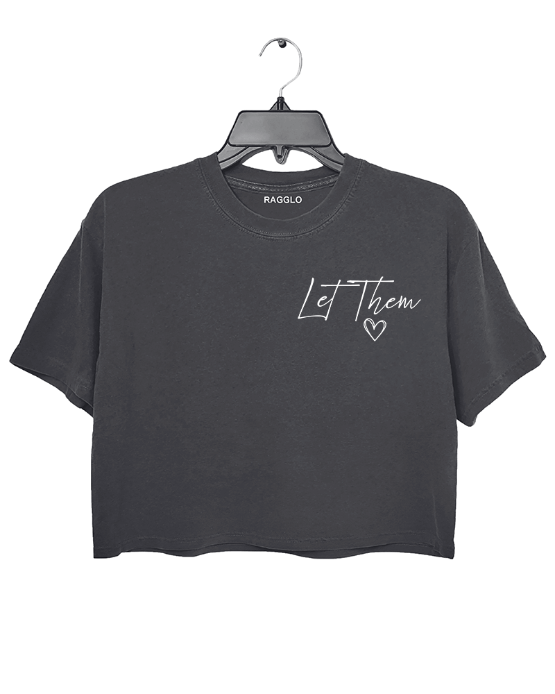 Ragglo dark gray women's crop top front featuring the text 'Let Them' with a small heart in an empowering minimalist design.