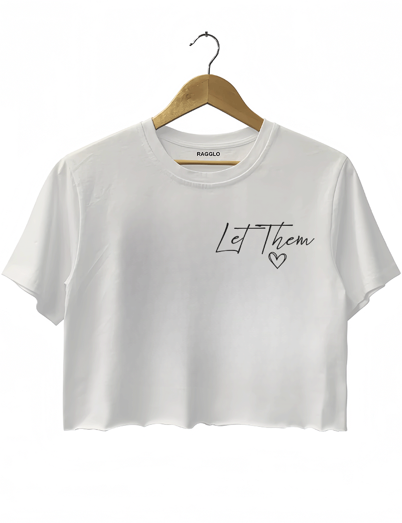 Ragglo white women's crop top front featuring the text 'Let Them' with a small heart in an empowering minimalist design.