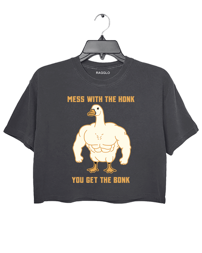 Ragglo dark gray crop top with muscular goose graphic and "Mess With The Honk You Get The Bonk" text, featuring a humorous and bold animal meme theme.

