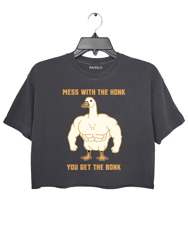 Ragglo dark gray crop top with muscular goose graphic and "Mess With The Honk You Get The Bonk" text, featuring a humorous and bold animal meme theme.

