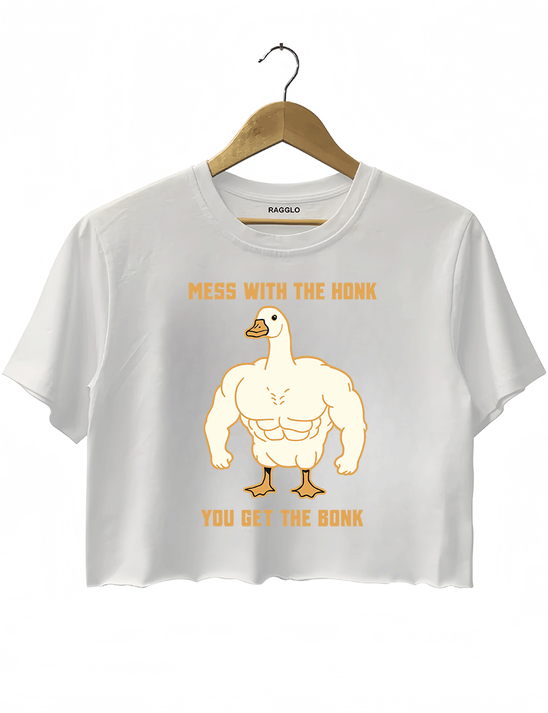 Ragglo white crop top with muscular goose graphic and "Mess With The Honk You Get The Bonk" text, featuring a humorous and bold animal meme theme.

