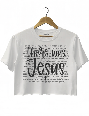 Ragglo white crop top with "There Was Jesus" text in white, featuring a Christian faith-inspired design with spiritual lyrics.

