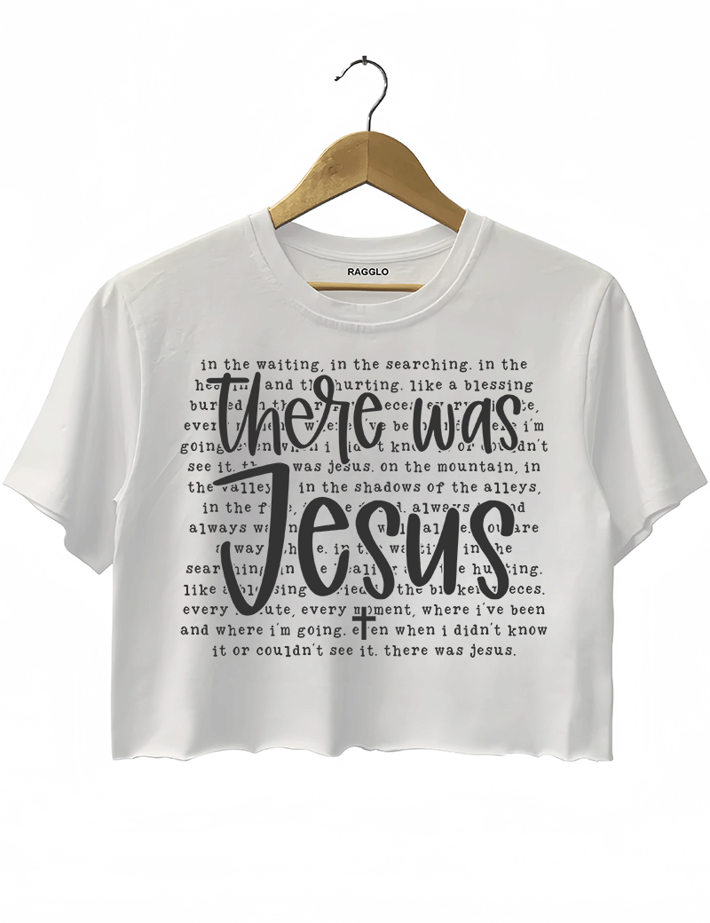 There Was Jesus Crop Top